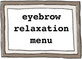 eyebrow & relaxation menu